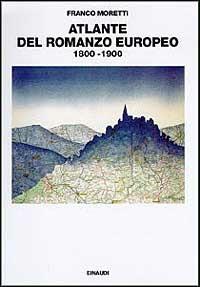 Copertina di Atlante del romanzo europeo di Franco Moretti
